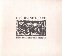 His Divine Grace : Die Schlangenkönigin